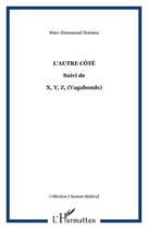 Couverture du livre « L'autre côté ; x, y, z, (vagabonds) » de Marc-Emmanuel Soriano aux éditions Editions L'harmattan