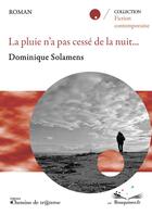 Couverture du livre « La pluie n'a pas cessé de la nuit... » de Dominique Solamens aux éditions Chemins De Traverse