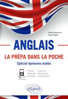 Couverture du livre « Anglais. la prepa dans la poche. special epreuves orales. kholles et concours. methode. synthese et » de Hamonic/Maire aux éditions Ellipses