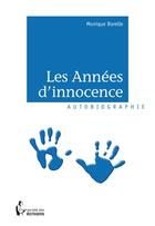 Couverture du livre « Les années d'innocence » de Monique Borelle aux éditions Societe Des Ecrivains