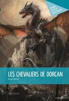 Couverture du livre « Les chevaliers de Dorcan » de Bruno Lherbier aux éditions Mon Petit Editeur