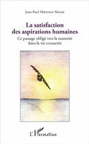 Couverture du livre « La satisfaction des aspirations humaine ; ce passage obligé vers la maturité dans la vie consacrée » de Jean-Paul Mwenge Ngoie aux éditions L'harmattan