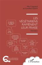 Couverture du livre « Les végétariens ramènent leur fraise ; entretiens » de Caroline Guerin et Mia Coiquaud aux éditions L'harmattan