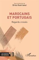 Couverture du livre « Marocains et Portugais : regards croisés » de Driss Guerraoui aux éditions L'harmattan