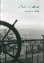 Couverture du livre « À Valparaiso » de Francoise Nunez aux éditions Filigranes