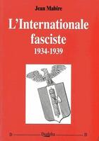 Couverture du livre « L'Internationale fasciste ; 1934-1939 » de Jean Mabire aux éditions Dualpha