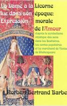 Couverture du livre « La dame à la licorne lue dans son époque » de Norbert-Bertrand Barbe aux éditions Bes Editions