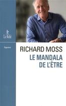 Couverture du livre « Le mandala de l'être » de Richard Moss aux éditions Relie