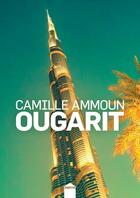 Couverture du livre « Ougarit » de Camille Ammoun aux éditions Inculte