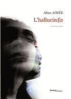 Couverture du livre « L'hallucinée » de Aline Aimee aux éditions Melibee