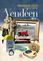 Couverture du livre « Almanach du vendéen 2014 » de Guy Perraudeau et Anouk Zo aux éditions Communication Presse Edition