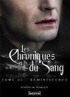 Couverture du livre « Les chroniques du sang Tome 2 : Réminiscence » de Scarlett M. Ecoffet aux éditions Sudarenes