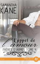 Couverture du livre « Frères d'armes t.4 ; l'appel de l'amour » de Samantha Kane aux éditions Juno Publishing