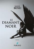 Couverture du livre « Le diamant noir » de Manon Benic aux éditions Publiwiz
