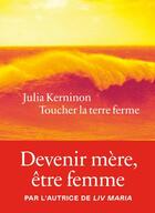 Couverture du livre « Toucher la terre ferme » de Julia Kerninon aux éditions L'iconoclaste