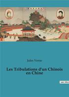 Couverture du livre « Les tribulations d'un chinois en chine » de Jules Verne aux éditions Culturea