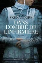 Couverture du livre « Dans l'ombre de l'infirmière » de Amanda Skenandore aux éditions Faubourg Marigny