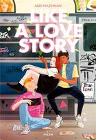 Couverture du livre « Like a love story » de Abdi Nazemian et Faunesque aux éditions Milan