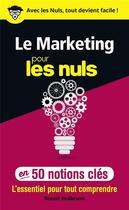 Couverture du livre « Le marketing pour les nuls ; en 50 notions clés » de Benoit Heilbrunn aux éditions First