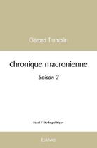 Couverture du livre « Chronique macronienne - saison 3 » de Gerard Tremblin aux éditions Edilivre