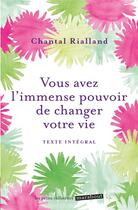 Couverture du livre « Vous avez l'immense pouvoir de changer votre vie » de Chantal Rialland aux éditions Marabout