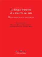 Couverture du livre « La langue francaise et le marche des arts - poesie, musique, arts et entreprise » de Benzo Veronica aux éditions Hermann