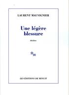 Couverture du livre « Une légère blessure » de Laurent Mauvignier aux éditions Minuit