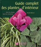 Couverture du livre « Guide complet des plantes d'intérieur » de Valerie Bradley aux éditions Selection Du Reader's Digest