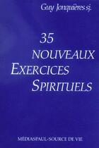 Couverture du livre « 35 nouveaux exercices spirituels » de Jonquieres Sj. Guy aux éditions Mediaspaul