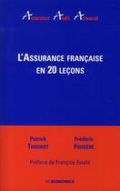 Couverture du livre « L'assurance française en 20 leçons » de Patrick Thourot et Frederic Fougere aux éditions Economica