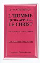 Couverture du livre « L'homme qu'on appelle le Christ » de Gilbert Keith Chesterton aux éditions Nel