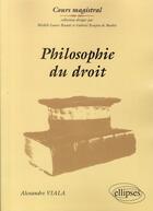 Couverture du livre « Philosophie du droit » de Alexandre Viala aux éditions Ellipses