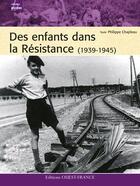 Couverture du livre « Des enfants dans la résistance (1939-1945) » de Chapleau-Le Corre aux éditions Ouest France