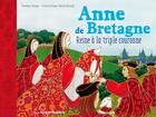 Couverture du livre « Anne de Bretagne, reine à la triple couronne » de David Balade et Feray aux éditions Ouest France