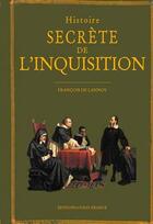 Couverture du livre « Histoire secrète de l'inquisition » de Francois De Lannoy aux éditions Ouest France