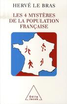 Couverture du livre « Les quatres mystères de la population française » de Herve Le Bras aux éditions Odile Jacob