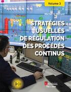 Couverture du livre « Stratégies usuelles de régulation des procédés continus (volume 3) » de Berard Michel G. aux éditions Tec Et Doc