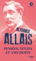 Couverture du livre « Pensées, textes et anecdotes » de Alphonse Allais aux éditions Cherche Midi