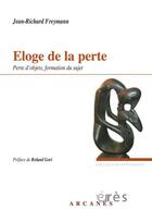 Couverture du livre « Éloge de la perte ; perte d'objets, formation du sujet » de Jean-Richard Freymann aux éditions Eres