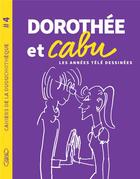 Couverture du livre « Cahiers de la duduchothèque t.4 : Dorothée et Cabu : les années télé dessinées » de Cabu aux éditions Michel Lafon