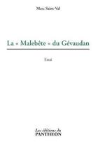 Couverture du livre « La « malebête » du Gévaudan ; quand le thylacine hantait les trois monts » de Marc Saint-Val aux éditions Editions Du Panthéon