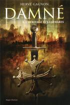 Couverture du livre « Damné t.1 ; l'héritage des cathares » de Herve Gagnon aux éditions Hugo Roman