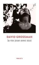 Couverture du livre « La vie joue avec moi » de David Grossman aux éditions Points