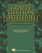 Couverture du livre « Traité de gestion de portefeuille ; titres à revenus fixes et produits dérivés avec applications Excel, Visual Basic (4e édition) » de Raymond Theoret et Francois-Eric Racicot aux éditions Presses De L'universite Du Quebec