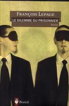 Couverture du livre « Le dilemme du prisonnier » de Lepage Francois aux éditions Boreal