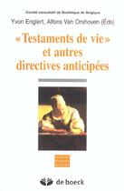 Couverture du livre « TESTAMENTS DE VIE' ET AUTRES DIRECTIVES ANTICIPEES » de Yvon Englert et Alfons Van Orshoven aux éditions De Boeck Superieur