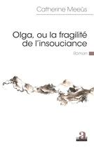 Couverture du livre « Olga, ou la fragilité de l'insouciance » de Catherine Meeus aux éditions Academia