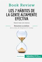 Couverture du livre « Los 7 hábitos de la gente altamente efectiva de Stephen R. Covey (Análisis de la obra) » de  aux éditions 50minutos.es