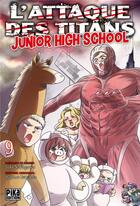 Couverture du livre « L'attaque des titans - junior high school Tome 9 » de Hajime Isayama et Saki Nakagawa aux éditions Pika