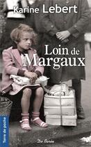 Couverture du livre « Loin de Margaux » de Karine Lebert aux éditions De Boree